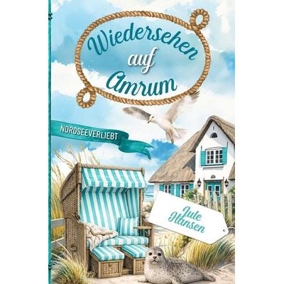 Wiedersehen auf Amrum, Taschenbuch von Jule Hansen, Tolino Media, 978-3-695-69618-5