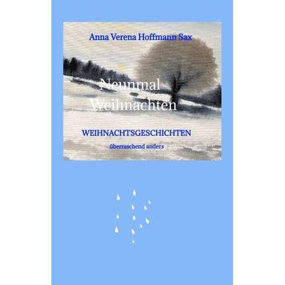 Neunmal Weihnachten, Gebundene Ausgabe von Anna Verena Hoffmann Sax, Tredition, 978-3-347-67998-6