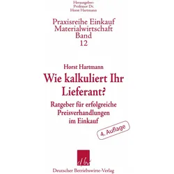 Wie kalkuliert Ihr Lieferant?, Fachbücher von Horst Hartmann