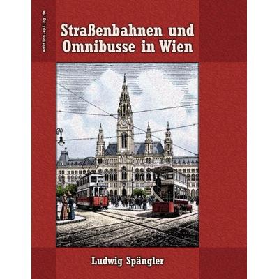 Straßenbahnen und Omnibusse in Wien, Taschenbuch von Ludwig Spängler, BoD – Books on Demand, 978-3-695-72867-1