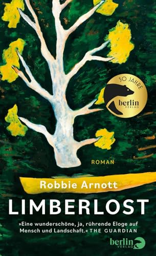 Robbie Arnott - Limberlost: Roman coming of Age in Tasmanien - Preis vom 12.10.2026 11:37:12 h