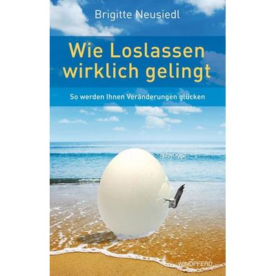 Wie Loslassen wirklich gelingt, Taschenbuch von Brigitte Neusiedl, Windpferd, 978-3-89385-626-8