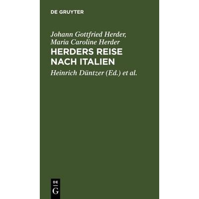 Herders Reise nach Italien, Gebundene Ausgabe von Johann Gottfried Herder,Maria Caroline Herder, De Gruyter, 978-3-11-126575-9