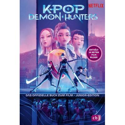 KPop Demon Hunters - Das offizielle Buch zum Film - Junior-Edition, Gebundene Ausgabe von Jessica Yoon, CBJ, 978-3-570-18439-4