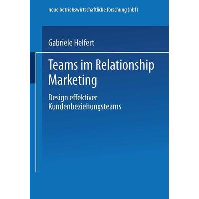 Teams im Relationship Marketing, Taschenbuch von Gabriele Helfert, Betriebswirtschaftlicher Verlag Gabler, 978-3-409-12858-2