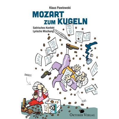 Mozart zum Kugeln, Taschenbuch von Klaus Pawlowski, Oktober, 978-3-946938-60-6