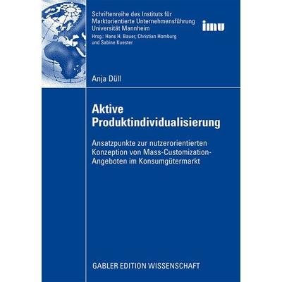Aktive Produktindividualisierung, Taschenbuch von Anja Düll, Betriebswirtschaftlicher Verlag Gabler, 978-3-8349-1518-4