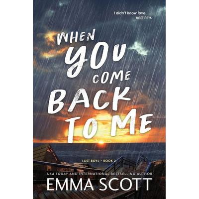 When You Come Back to Me, Taschenbuch von Emma Scott, Sourcebooks Inc, 978-1-4642-4826-9