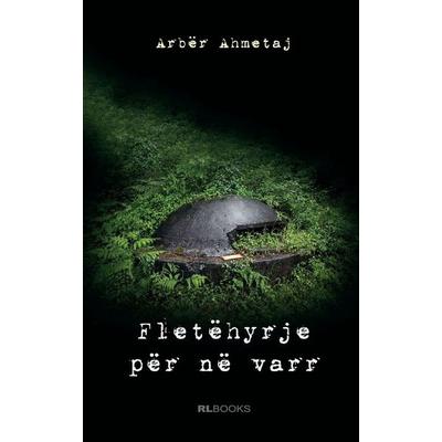 Fletëhyrje për në varr, Taschenbuch von Arbër Ahmetaj, RL Books