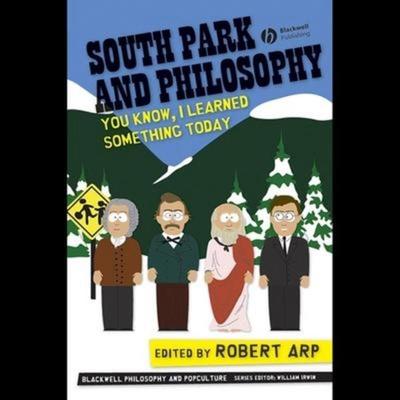 South Park and Philosophy - Robert Arp, CD, 9781665193801