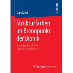 Strukturfarben im Brennpunkt der Bionik, Fachbücher von Sigrid Zobl