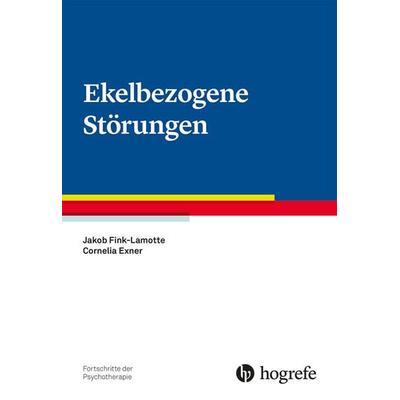 Ekelbezogene Störungen, Taschenbuch von Jakob Fink-Lamotte,Cornelia Exner, Hogrefe Verlag, 978-3-8017-3175-5