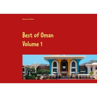 Best of Oman, Gebundene Ausgabe von Alexander John Maisner, BoD – Books on Demand, 978-3-7519-5393-1