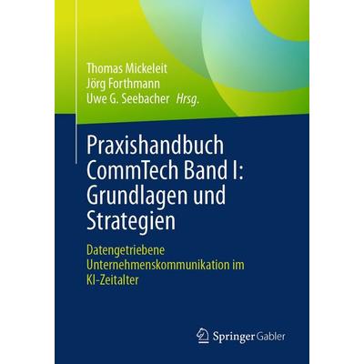 Praxishandbuch CommTech Band I: Grundlagen und Strategien, Taschenbuch von , Springer Fachmedien Wiesbaden GmbH, 978-3-658-52147-9