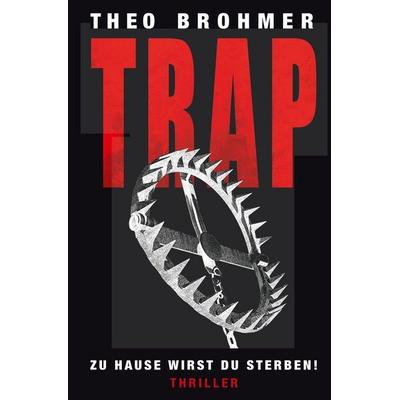 TRAP, Taschenbuch von Theo Brohmer, Tolino media, 978-3-7592-7823-4