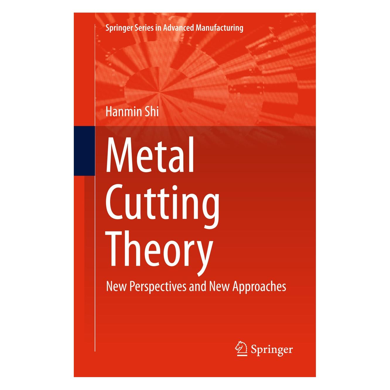 Springer Shi:Metal Cutting Theory (Englisch, Hardcover, Hanmin Shi) (9783319735603)