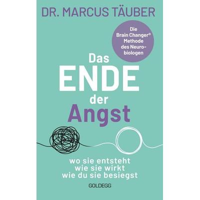 Das Ende der Angst, Taschenbuch von Marcus Täuber, Goldegg, 978-3-99060-529-5