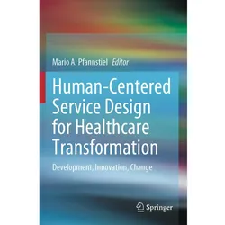 Human-Centered Service Design for Healthcare Transformation, Fachbücher