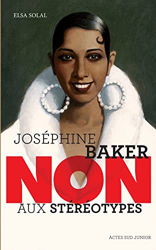 Elsa Solal - Joséphine Baker : non aux stéréotypes - Preis vom 11.10.2026 03:10:56 h