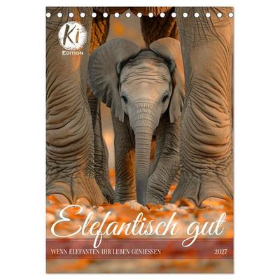Elefantisch gut (Tischkalender 2027 DIN A5 hoch), CALVENDO Monatskalender
