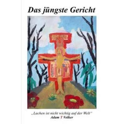 Das jüngste Gericht, Taschenbuch von Adam T. Volker Wirths, Epubli, 978-3-7531-6289-8
