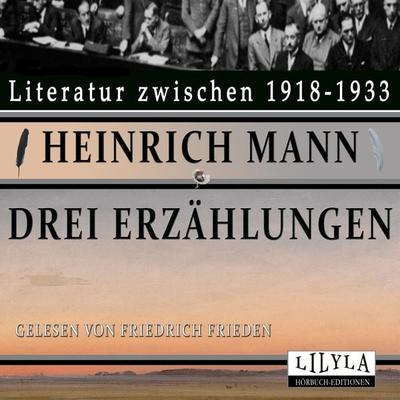 Drei Erzählungen - Heinrich Mann, Audio, 9783969789612