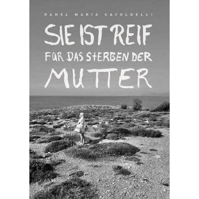 Sie ist Reif, Taschenbuch von Rahel Maria Savoldelli, Epubli, 978-3-8197-6711-1