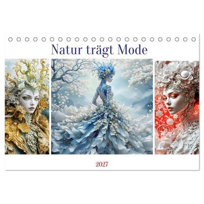Natur trägt Mode (Tischkalender 2027 DIN A5 quer), CALVENDO Monatskalender