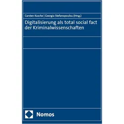 Digitalisierung als total social fact der Kriminalwissenschaften, Fachbücher von Georgia Stefanopoulou, Carsten Kusche
