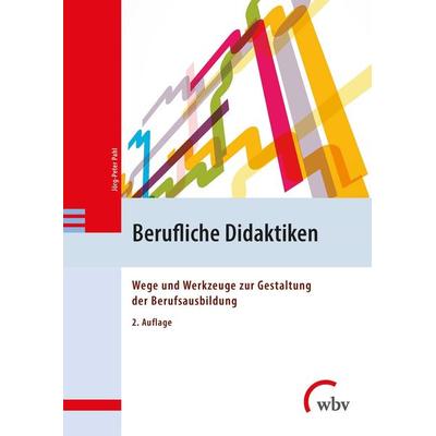 Berufliche Didaktiken, Gebundene Ausgabe von Jörg-Peter Pahl, Wbv Media, 978-3-7639-6614-1