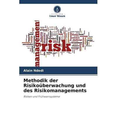 Methodik der Risikoüberwachung und des Risikomanagements, Taschenbuch von Alain Ndedi, Verlag Unser Wissen, 978-620-5-81786-5