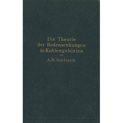 Die Theorie der Bodensenkungen in Kohlengebieten mit besonderer Berücksichtigung der Eisenbahnsenkungen des Ostrau-Karwiner Steinkohlenrevieres,