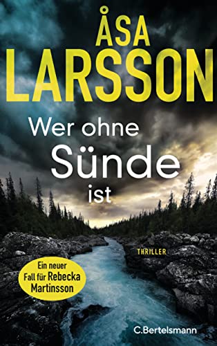 Åsa Larsson - Wer ohne Sünde ist: Thriller. Der neue Thriller der Bestsellerautorin – ausgezeichnet als bester schwedischer Krimi des Jahres (Ein Fall für Rebecka Martinsson, Band 6) - Preis vom 15.10.2026 23:06:25 h