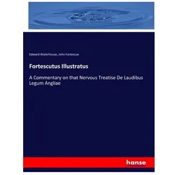 Fortescutus Illustratus, Sachbücher von Edward Waterhouse, John Fortescue