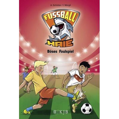 Böses Foulspiel / Fußball-Haie Band 8, Gebundene Ausgabe von Andreas Schlüter,Irene Margil, Fischer Sauerländer