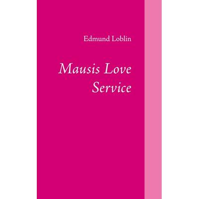 Mausis Love Service, Taschenbuch von Edmund Loblin, BoD – Books on Demand, 978-3-8334-7337-1