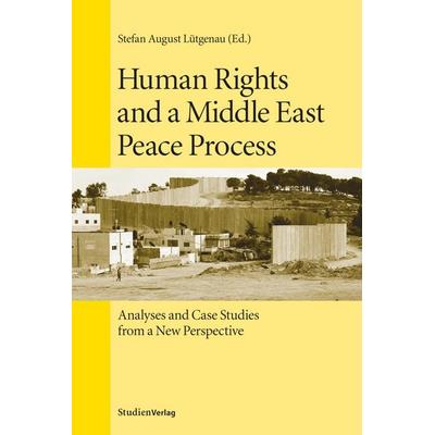 Human Rights and a Middle East Peace Process, Paperback von , Studien Verlag, 978-3-7065-4479-5