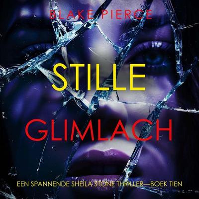 Stille Glimlach (Een Spannende Sheila Stone Thriller—Boek Tien) - Blake Pierce, Audio, 9798341574922