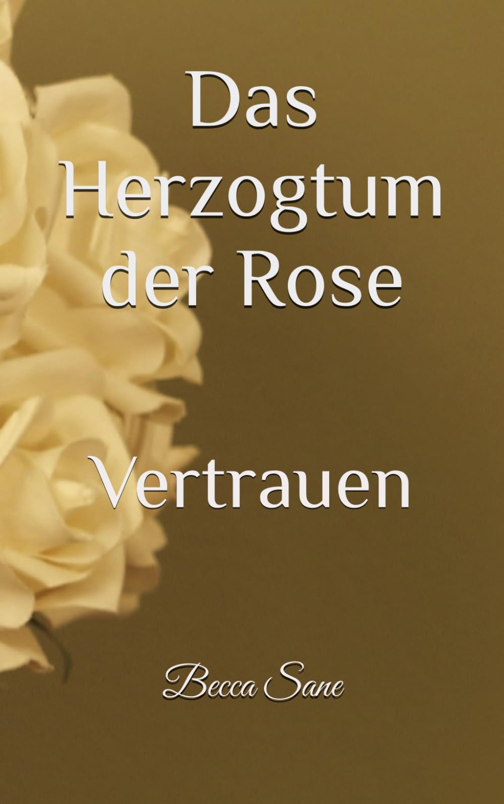 Becca Sane - Das Herzogtum der Rose: Vertrauen - Preis vom 09.10.2026 07:28:09 h