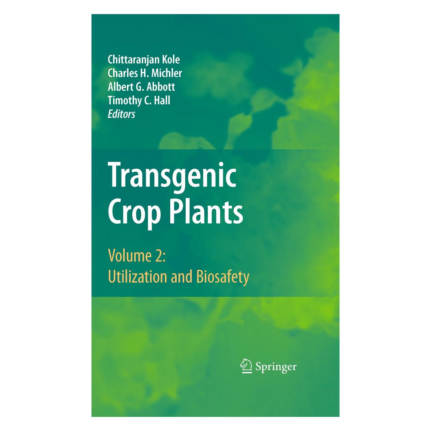 Springer Transgenic Crop Plants.2 (Englisch, Hardcover, Albert G. Abbott, Charles H. Michler, Chittaranjan Kole, Timothy C. Hall) (9783642048111)