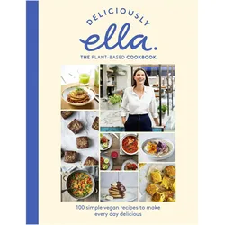 Deliciously Ella The Plant-Based Cookbook, Ratgeber von Ella Mills (Woodward)