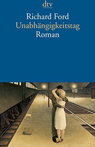 Richard Ford - Unabhängigkeitstag: Roman (dtv Literatur) - Preis vom 17.10.2026 19:25:27 h