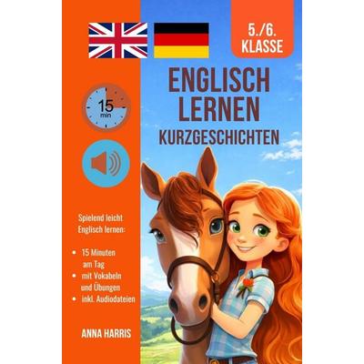 ENGLISCH Kurzgeschichten 5.-6. Klasse, Taschenbuch von Anna Harris, Bookmundo, 978-94-037-6268-5