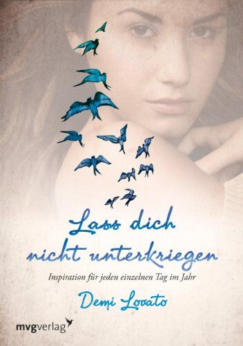 Demi Lovato - Lass dich nicht unterkriegen: Inspiration für jeden einzelnen Tag im Jahr - Preis vom 30.09.2026 09:01:18 h