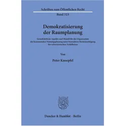 Demokratisierung der Raumplanung., Fachbücher von Peter Knoepfel