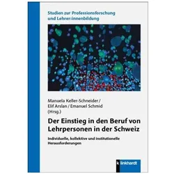 Der Einstieg in den Beruf von Lehrpersonen in der Schweiz, Schulbücher von Manuela Keller-Schneider, Elif Arslan, Emanuel Schmid