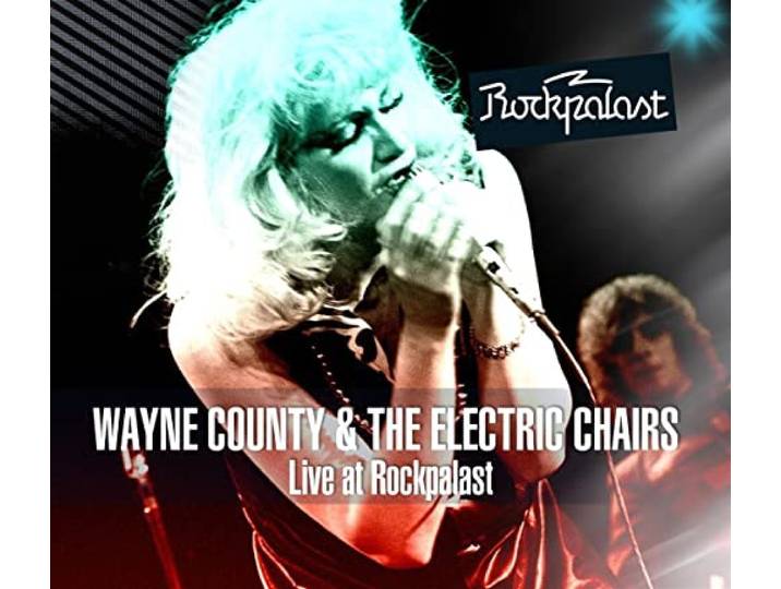 Wayne County & The Electric Chairs - Live At Rockpalast