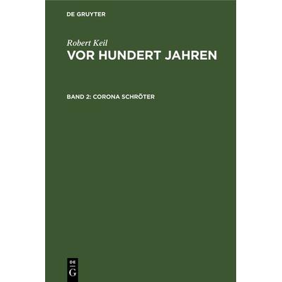 Corona Schröter, Gebundene Ausgabe von Robert Keil, De Gruyter, 978-3-11-237557-0