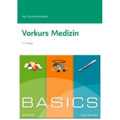BASICS Vorkurs Medizin, Taschenbuch von Paul Yannick Windisch, Urban & Fischer in Elsevier