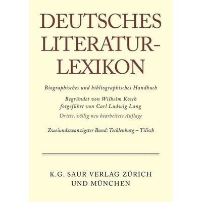 Deutsches Literatur-Lexikon / Tecklenburg - Tilisch, Gebundene Ausgabe von Wilhelm Kosch, De Gruyter, 978-3-908255-22-2